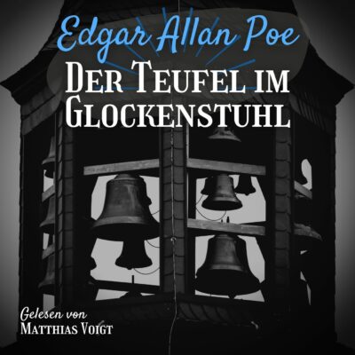 Edgar Allan Poe – Der Teufel im Glockenstuhl