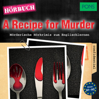A Recipe for Murder – Mörderische Hörkrimis zum Englischlernen | PONS Hörbuch