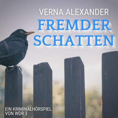 Verna Alexander – Fremder Schatten | WDR 3 Krimi