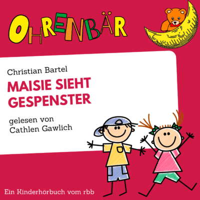Christian Bartel – Maisie sieht Gespenster | Ohrenbär