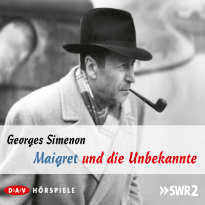 Georges Simenon – Maigret und die Unbekannte