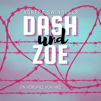 Robert Swindells – Dash und Zoe | hr2 Hörspiel