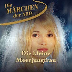 Hans Christian Andersen – Die kleine Meerjungfrau