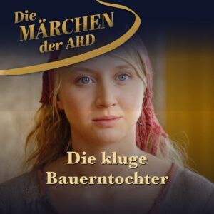 Brüder Grimm – Die kluge Bauerntochter