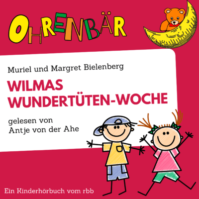Muriel und Margret Bielenberg – Wilmas Wundertüten-Woche | Ohrenbär