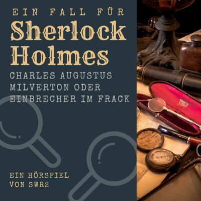Ein Fall für Sherlock Holmes (04) – Charles Augustus Milverton | SWR Krimi-Klassiker