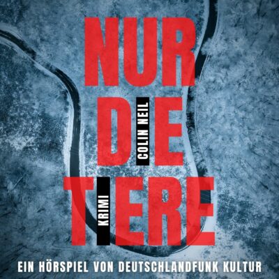 Colin Niel – Nur die Tiere | Deutschlandfunk Kultur Krimi