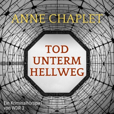 Anne Chaplet – Tod unterm Hellweg | WDR 3 Krimi