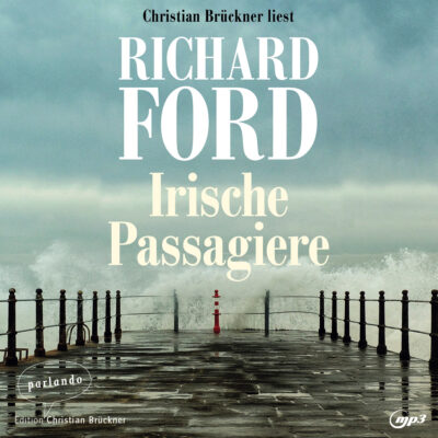 Richard Ford – Irische Passagiere | rbbKultur Hörbuch