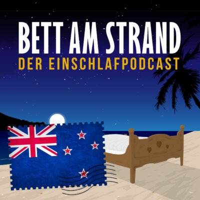 Filmreife Natur in Neuseeland | Bett am Strand Einschlafgeschichte