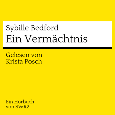 Sybille Bedford – Ein Vermächtnis | SWR2 Hörbuch