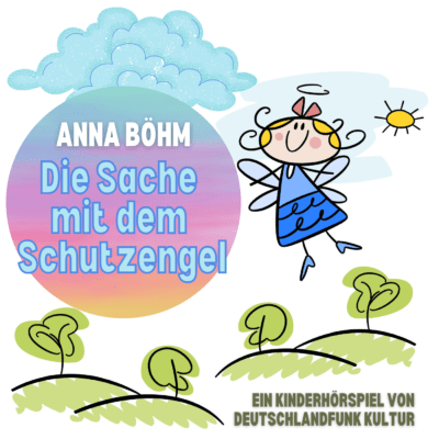 Anna Böhm – Die Sache mit dem Schutzengel | Kakadu Hörspiel