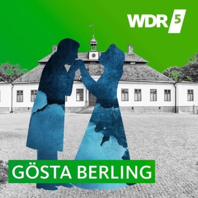 Selma Lagerlöf – Gösta Berling | WDR 5 Hörbuch