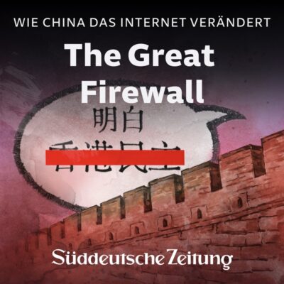 The Great Firewall: Wie China das Internet verändert | SZ Doku-Podcast