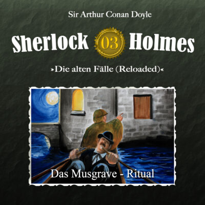 Sherlock Holmes (Die alten Fälle Reloaded 03) – Das Musgrave-Ritual