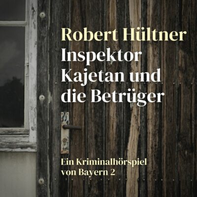 Robert Hültner – Kajetan und die Betrüger | BR Krimi