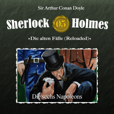 Sherlock Holmes (Die alten Fälle Reloaded 05) – Die sechs Napoleons