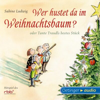 Sabine Ludwig – Wer hustet da im Weihnachtsbaum? Oder Tante Traudls bestes Stück