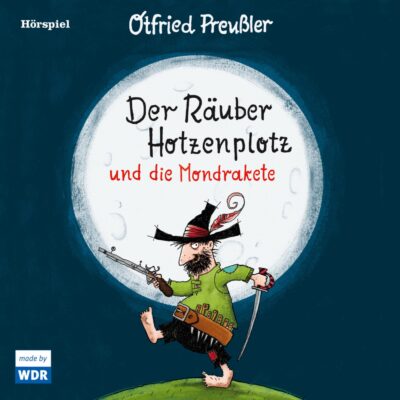 Otfried Preußler – Der Räuber Hotzenplotz und die Mondrakete | WDR Kinderhörspiel