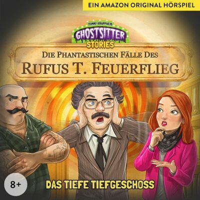 Die phantastischen Fälle des Rufus T. Feuerflieg (17) – Das tiefe Tiefgeschoss