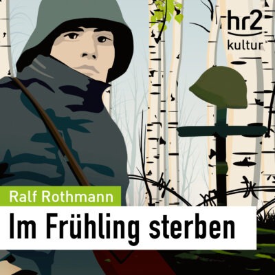 Ralf Rothmann – Im Frühling sterben | hr Hörspiel