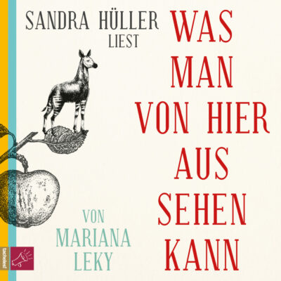 Mariana Leky – Was man von hier aus sehen kann