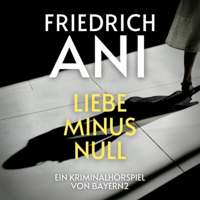 Friedrich Ani – Liebe minus null | BR Krimi