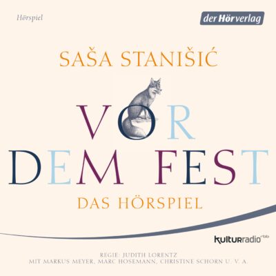Saša Stanišić – Vor dem Fest | rbbKultur Hörspiel