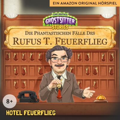 Die phantastischen Fälle des Rufus T. Feuerflieg (22) – Hotel Feuerflieg