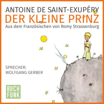 Antoine de Saint-Exupéry – Der kleine Prinz