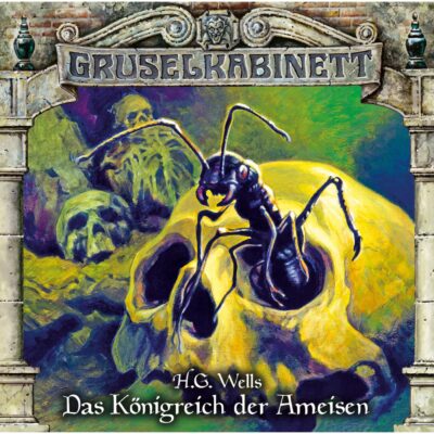 Gruselkabinett (136) – Das Königreich der Ameisen