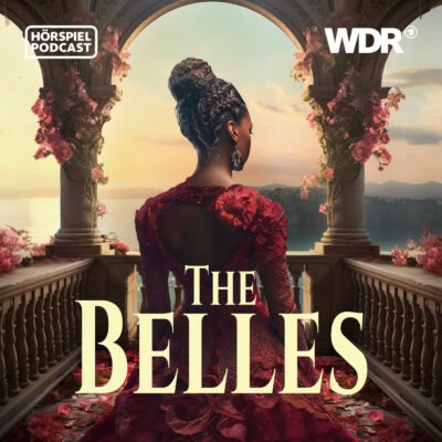Dhonielle Clayton – The Belles | WDR Hörspiel