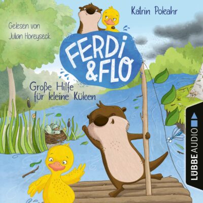 Katrin Pokahr: Ferdi & Flo (02) – Große Hilfe für kleine Küken