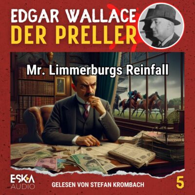 Edgar Wallace – Der Preller (05): Mr. Limmerburgs Reinfall
