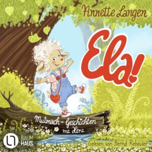 Anette Langen – Ela! Mutmach-Geschichten mit Herz