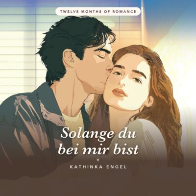 Kathinka Engel – Solange du bei mir bist